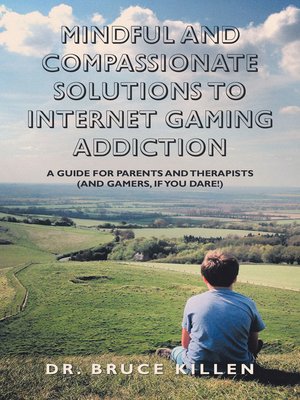 cover image of Mindful and Compassionate Solutions to Internet Gaming Addiction